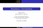 Moduladores e Demoduladores - IME/USPcompmus.ime.usp.br/sites/ime.usp.br.compmus/files/modem.pdf · 2012-06-06 · Introdu˘c~ao Moduladores Demoduladores Aplica˘c~oes Moduladores