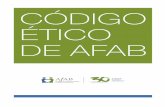 Código Ético de AFAB · Web viewEl objetivo del Código Ético de AFAB es dotar a la organización de un marco ético común que sirva de orientación y guía en las diferentes