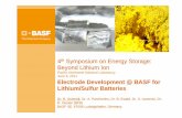 4 Symposium on Energy Storage: Beyond Lithium Ion BLI4... · BASF SE, 67056 Ludwigshafen, Germany Electrode Development @ BASF for Lithium/Sulfur Batteries 4th Symposium on Energy