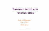 Razonamiento*con* restricciones* · Razonamiento*con* restricciones* Pedro&Meseguer& IIIA&–CSIC& Bellaterra EVIA,&LaCoruña,&4&sep;embre&2014&
