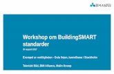 Workshop om BuildingSMART standarder · SSEN 81346-2 IFC Begrepp Processer Dataformat. Leveransspecifikationer