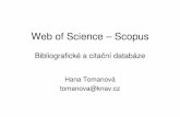 4 Web of Science - Scopus - pmr.cuni.czpmr.cuni.cz/Data/files/UVI/prezentace/Tomanová/web-of-science-scopus.pdf · Web of Science – Scopus Bibliografické a cita ční databáze