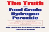 about Food Grade Hydrogen Peroxide - Educate-Yourself...The Problem With Food Grade Hydrogen Peroxide In truth, there are no problems with hydrogen peroxide. The problems rest with