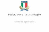 Federazione Italiana Rugby · 2015-09-01 · II° Modulo CORSO 3 ... emona Metanopoli Lodi Rovato Lumezzane Valle Camonica Rovato Ospitaletto Gussago Oltremella Crema Remedello Bassa