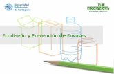 Ecodiseño y Prevención de Envases · Políticas de Prevención: Reducir impacto ambiental Reducir la presencia de metales pesados en los envases (plomo, cadmio, mercurio y cromo).