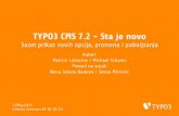 TYPO3 CMS 7.2 - Sta je novoAdministratorski interfejs zahteva IE >= 9 ili bilo koji drugi moderni pretrazivac *) Dodatno objasnjenje:PHP Minimum Requirements for TYPO3 CMS 7 TYPO3