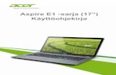 Aspire E1 -sarja (17) Käyttöohjekirja · Kattaa: Aspire E1-771G / E1-771 / E1-731G / E1-731 Tämä versio: 10/2013 Kirjaudu Acer ID:llä ja ota Acer-etätiedostot käyttöön Avaa