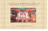 LOS GUERREROS DE LA MUERTE FLORECIDAtoltecayotl.org/tolteca/documentos/16362/16362.pdf · 2020-01-19 · la llegada de los invasores europeos. En efecto, el pueblo que más transgredió