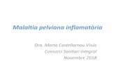 Malaltia pelviana inflamatòria · Malaltia pelviana inflamatòria Dra. Marta Castellarnau Visús Consorci Sanitari integral. Novembre 2018