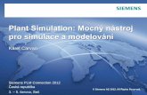 Plant Simulation: Mocný nástroj - Siemens PLM Software · simulation tools. In 2000, we adopted Plant Simulation as the standard simulation tool! Small projects, such as the dynamic