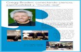 Gregg Braden: conectando ciencia, espiritualidad y “mundo real” · 2018-10-25 · Gregg Braden: conectando ciencia, espiritualidad y “mundo real” Gregg Braden es científico