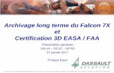 Archivaggge long terme du Falcon 7X et Ctifi ti 3DEASA ...€¦ · (CATIA, VPM, SFA, STEP, XML, …) – Les identifiants des documents de référence Une archive avion correspond