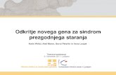 Odkritje novega gena za sindrom prezgodnjega staranja · Tiskovna konferenca 21 November 2017, Ljubljana Odkritje novega gena za sindrom prezgodnjega staranja Klinični inštitut