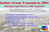 IIndian Ocean Tsunami in 2004ndian Ocean Tsunami in 2004 · What is “tsunami” ? 津波とは？ • 津＋波~ “tsu” + “nami” = harbor+wave • Accepted as an international