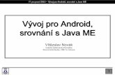 Vývoj pro Android, srovnání s Java ME · 2010-11-02 · IT pro praxi 2010 –Vývoj pro Android, srovnání s Java ME Platforma Android Platforma Android - software pro mobilní