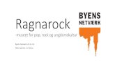 Ragnarock · 2016-12-08 · samarbejde med danske COBE Arkitekter har tegnet Danmarks Rockmuseum. Det spektakulære lysshow på bygningen, langs den røde løber samt i foyeren er