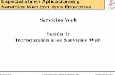 Servicios Web Sesión 1: Introducción a los Servicios Web · 2010-07-30 · Ciencia Computación e IA Introducción a los SW-1 Especialista en Aplicaciones y Servicios Web con Java