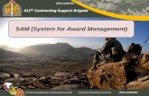 SAM (System for Award Management) · 2015-08-20 · UNCLASSIFIEDUNCLASSIFIED 411th Contracting Support Brigade US Army Expeditionary Contracting Command Army Contracting Command UNCLASSIFIED