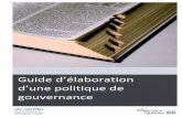 Guide d’élaboration d’une politique de gouvernanceideos.hec.ca/wp-content/uploads/2014/06/Guide-sur... · Qu’est-ce qu’une politique de gouvernance ? Une politique de gouvernance