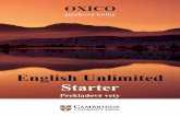 English Unlimited Starter - OXICO · English Unlimited Starter Prekladové vety OXICO jazykové knihy. Unit 1 1. Som Mike. Ako sa voláš? 2. Teší ma, že Vás spoznávam. 3. Som