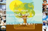 TOYOTA GLOBAL VISION · Toyota will lead the way to the future of mobility, enriching lives around the world with the safest . and most responsible ways of moving people. Through