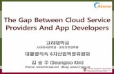 The Gap Between Cloud Service Providers And App Developers · 2019-08-21 · Among the developers we contacted, only 3 developers contacted us again, so we had to take the following