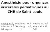 viscérales pédiatriques au CHR de Saint-Louis...Introduction Urgences viscérales pédiatriques restent un défit pour anesthésistes. L’enfant, organisme en croissance et non