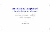 Automates temporisésAutomates temporisés – introduction par un néophyte – Partie I / II – Mots et automates temporises´ Mercredi 30 octobre 20002 – ENS´ Lyon Plan 1. Automates