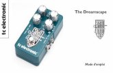 The Dreamscape - Audiofanzine · 2014-04-12 · John Petrucci est l’un des premiers artistes à avoir rejoint notre concept révolutionnaire de TonePrint. Au total John a créé