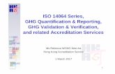 ISO 14064 Series, GHG Quantification & Reporting, GHG ... · ISO 14064 Series, GHG Quantification & Reporting, GHG Validation & Verification, and related Accreditation Services Ms