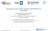 Evaluación del modelo geoidal GEOID2015 en Colombia · 2019-12-05 · Evaluación del modelo geoidal GEOID2015 en Colombia José Napoleón Hernández (1) Denizar Blitzkow (2,3) Ana