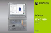 iTNC 530 - Heidenhain...HEIDENHAIN iTNC 530. Kompletn návod k programován a obsluze naleznete v "Přručce uživatele". Naleznete v n rovněž informace pro •programován s Qparametry