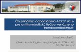 Čo prinášajú odporúčania ACCP 2016 pre antitrombotickú ... · Faktory vplývajúce na výber liečby Faktor Preferovaná liečba Onkologická dg. LMWH Vyhnúť sa p.e. aplikácii