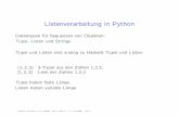 Listenverarbeitung in Python · Operation Resultat Bem. x in s True wenn ein Eintrag von s = x, sonst False x not in s False wenn ein Eintrag von s gleich x, sonst True s + t Konkatenation