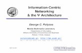 Information-Centric Networking & the ΨΨΨΨ …April 1st, 2011 1 Information-Centric Networking & the ΨΨΨΨArchitectureGeorge C. Polyzos Mobile Multimedia Laboratory Department