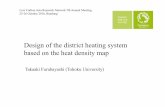 Design of the district heating system based on the heat ...Design of the district heating system based on the heat density map Takaaki Furubayashi (Tohoku University) ... (DHS) based