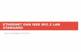 ETHERNET DAN IEEE 802.3 LAN STANDARDharrisanggara.staff.gunadarma.ac.id/Downloads/... · lapisan fsik dan lapisan data link protokol utaman LAN. ... (jaringan pada kondisi kosong).