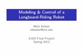Modeling & Control of a Longboard-Riding Robot · Modeling & Control of a Longboard-Riding Robot Matt Keeter mkeeter@mit.edu 6.832 Final Project Spring 2012