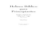 Hebreo Bíblico para Principiantes - volviendoalabiblia.com.mx · vii Prefacio Hay varios textos de gramática hebrea que se podrían usar hoy en día. Pero Hebreo Bíblico para Principiantes