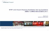MTR and Airport Express Exhibition Set Up Guideline · 1 MTR* and Airport Express Exhibition Set Up Guideline 港鐵站*及機場快綫站設置展位指引 Revision 6.9 Updated on