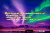 Fuego de San Telmo Auroras boreales y australes bluejets ...meteo.fisica.edu.uy/Materias/TICA/Teorico2017/TICA2017Meteoros1.pdf · Meteoros eléctricos (electrometeoros) Fuego de