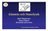 Kjell Magnusson Materialfysik Karlstads universitet · 1960 – Rubin-lasern uppfinns av Maiman och He-Ne lasern uppfinns av Javan. 1962-63 – Halvledarlasern uppfinns av Hall, utvecklas