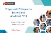 Proyecto de Presupuesto Sector Salud Año Fiscal 2019 · Sector Salud Año Fiscal 2019 SILVIA PESSAH ELJAY Ministra de Salud 1. CONTENIDO 1. Marco Estratégico. ... Lineamiento 4: