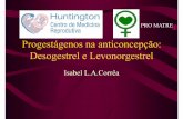 Progestágenos na anticoncepção: Desogestrel e Levonorgestrelcursocoletivo.com.br/isabel/wp-content/uploads/2014/05/Aula_Progesterona_final.pdf• ACO combinado contendo DSG : maior