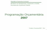 Programação Orçamentária · Decreto sem desoneração = 17,72%. República Federativa do Brasil 6 Variação ... (conforme § 3o, art. 2o da LDO-2007). Pressupostos. República