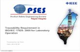 Traceability Requirement in ISO/IEC 17025: 2005 for Laboratory …ewh.ieee.org/r10/taiwan/pses/archive/2012_03_30/Measurement... · Requirement of ISO/IEC 17025: 2005 5.6.1 All equipment