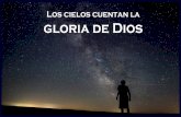Los cielos cuentan la gloria de Dios · 2019-07-11 · •No se puede entender la Palabra de Dios: la redención, las eras, el pueblo de Dios, la venida de Jesús, el cristianismo