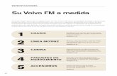 Su Volvo FM a medida · 2020-01-16 · flexible del chasis y las instrucciones de Volvo para carroceros o VBI (Volvo Bodybuilder Instructions), facilitan la preparación del camión