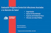 Evaluación Programa Control de Infecciones …...1.3.d Capacitación de personal de salud 1.3.e Evaluación de adhesión en cumplimiento de práctica de prevención de IAAS 1.3.f
