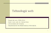 Tehnologii web - CEITI · 3 Ce este HTML? nHTML = Hyper Text Markup Language nUn fişier HTML este un fişier text care conţine anumite tag-uri pentru marcarea textului nTag-urile